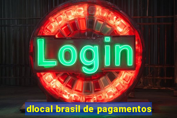 dlocal brasil de pagamentos